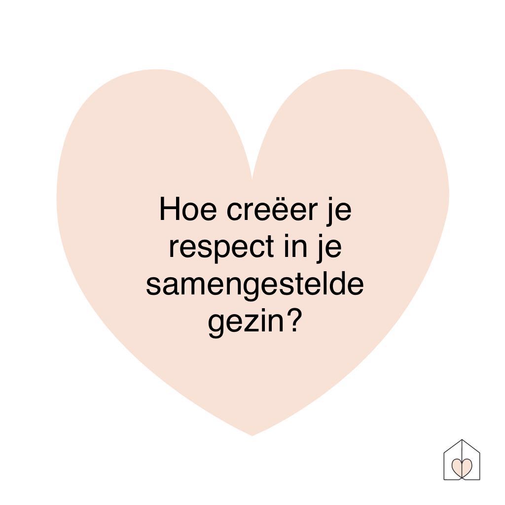 Hoe creeer je respect in je samengestelde gezin