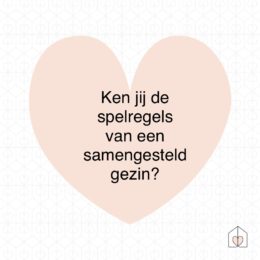 Ken jij de spelregels van een samengesteld gezin
