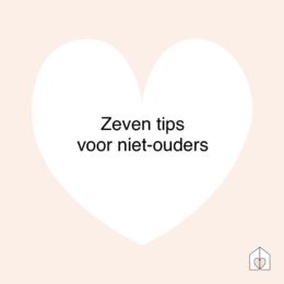 zeven tips voor niet ouders