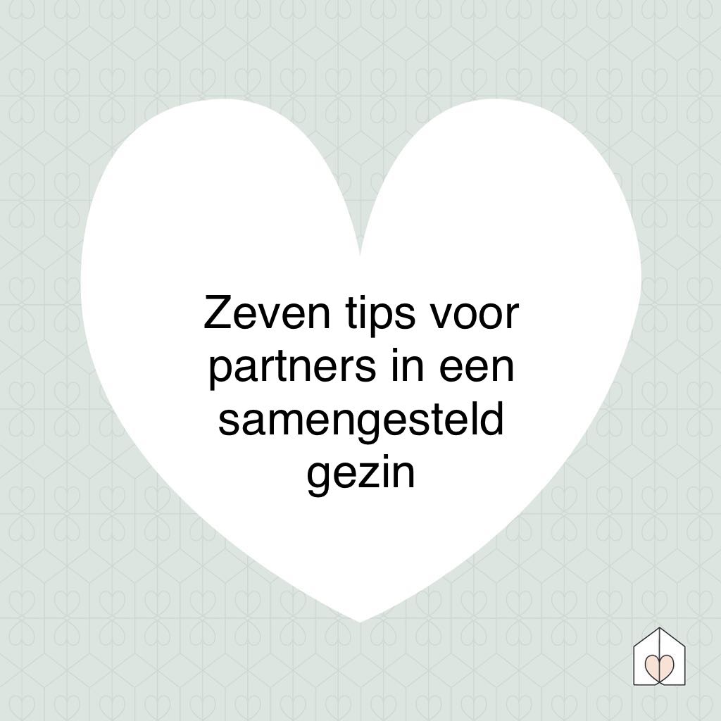 Zeven tips voor partners in een samengesteld gezin